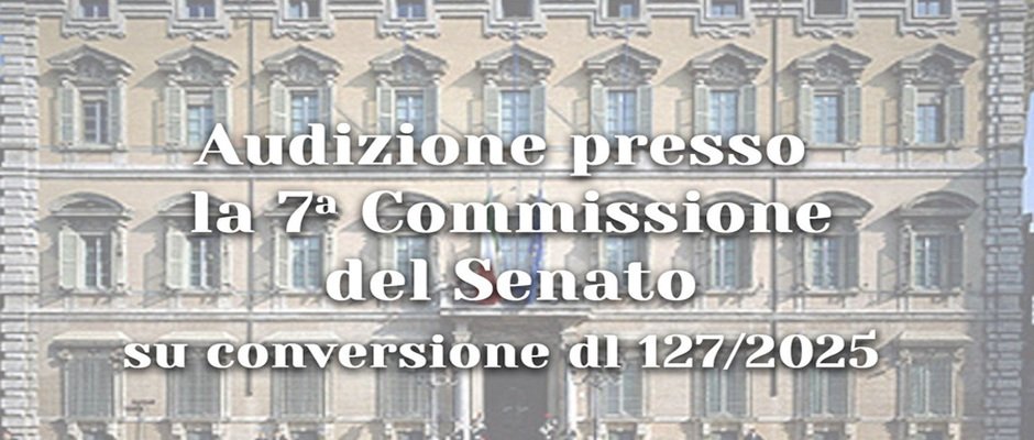 SINDACATI IN AUDIZIONE AL SENATO SULLA CONVERSIONE DEL DECRETO 127 (NUOVO ESAME DI MATURITÀ E ALTRO)