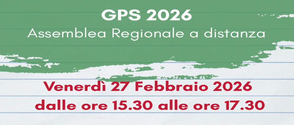 GPS 2026 - ASSEMBLEA REGIONALE A DISTANZA   VENERDÌ 27 FEBBRAIO 2026   DALLE ORE 15.30 ALLE ORE 17.30