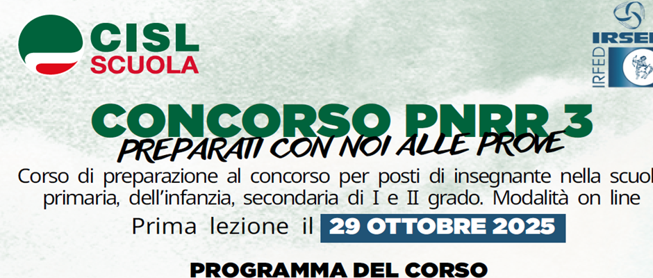 CORSO CISL SCUOLA - IRSEF IRFED DI PREPARAZIONE AI CONCORSI PNRR 3, IL PROGRAMMA DEFINITIVO. PRIMA LEZIONE IL 29 OTTOBRE